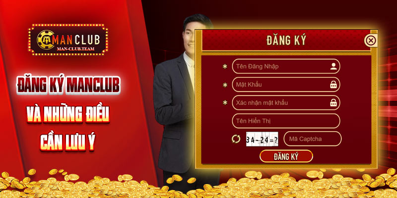 Lưu ý cần nắm trước khi tạo tài khoản tại sân chơi trực tuyến Manclub