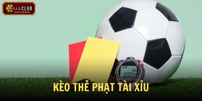 Kèo Tài Xỉu thẻ phạt khá phổ biến trong hệ thống kèo Bookings